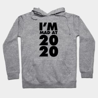 I'm mad at 2020 Hoodie